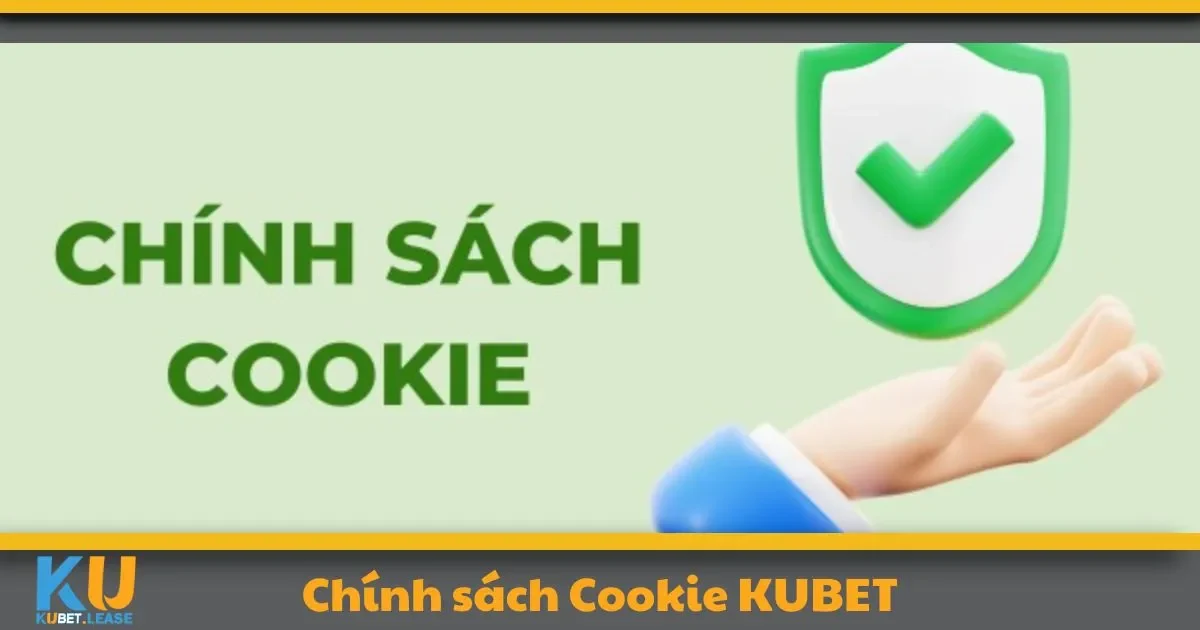 Chính Sách Cookie KUBET - Tối Ưu Hóa Trải Nghiệm 1 Chính sách Cookie KUBET: Cookie là gì và tại sao chúng tôi sử dụng?